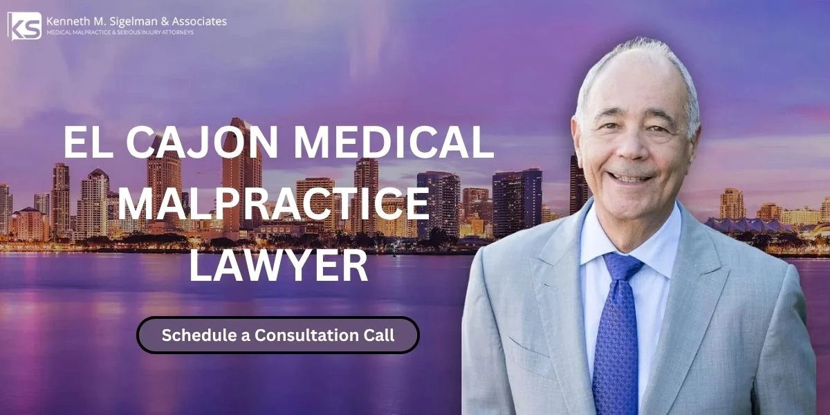 El Cajon Medical Malpractice Lawyer